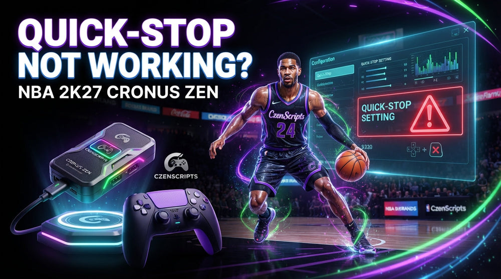 NBA 2K27 Cronus Zen Script Quick-Stop Not Working? Timing and Input Checks